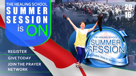 HEALING SCHOOL SUMMER SESSION WITH PASTOR CHRIS IN CANADA